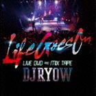DJ RYOW / Life Goes On LIVE DVD AND MIX TAPE（CD＋DVD） [CD]