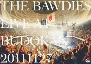 THE BAWDIES／LIVE AT BUDOKAN 20111127 [DVD]