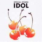 SPECIAL OTHERS / IDOL [CD]