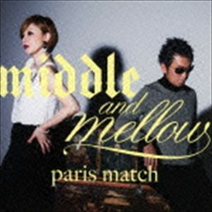 paris match / middle ＆ mellow of paris match [CD]