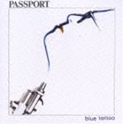 パスポート / ブルー・タトゥー [CD]