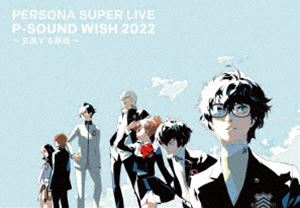 PERSONA SUPER LIVE P-SOUND WISH 2022 〜交差する旅路〜 [Blu-ray]
