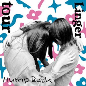Hump Back／tour／Linger