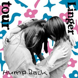 Hump Back「tour／Linger」
