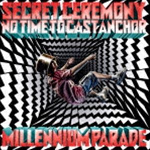 millennium parade / Secret Ceremony／No Time to Cast Anchor（通常盤） [CD]