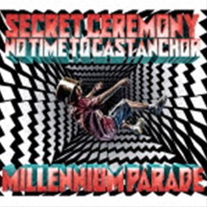 millennium parade / Secret Ceremony／No Time to Cast Anchor（限定盤／CD＋Blu-ray） [CD]