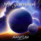 MAHATMA / Re：generation [CD]