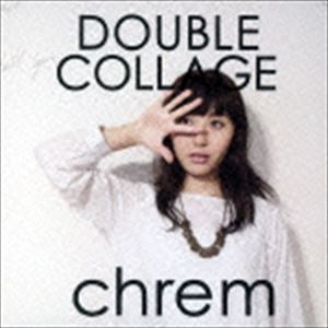 chrem / DOUBLE COLLAGE [CD]
