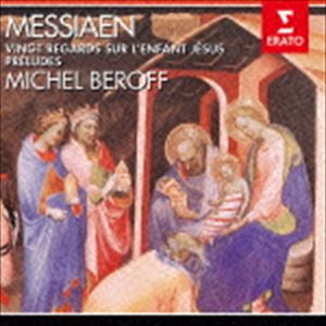 ミシェル・ベロフ（p） / CLASSIC名盤 999 BEST ＆ MORE 第2期：： メシアン： 前奏曲集 幼児イエズスに注ぐ20のまなざし [CD]