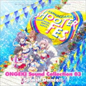 (ゲーム・ミュージック) ONGEKI Sound Collection 03 『Splash Dance!!』 [CD]