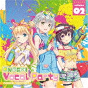オンゲキシューターズ / ONGEKI Vocal Party 02 [CD]